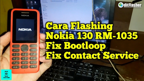 https://www.ditflasher.com/2021/07/cara-flash-nokia-130-rm-1035-bootloop-fix-contact-service.html