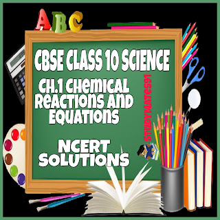 NCERT Solutions for Class 10 Science Chapter 1 Chemical reactions and equations pdf,class 10th science Ncert solutions
