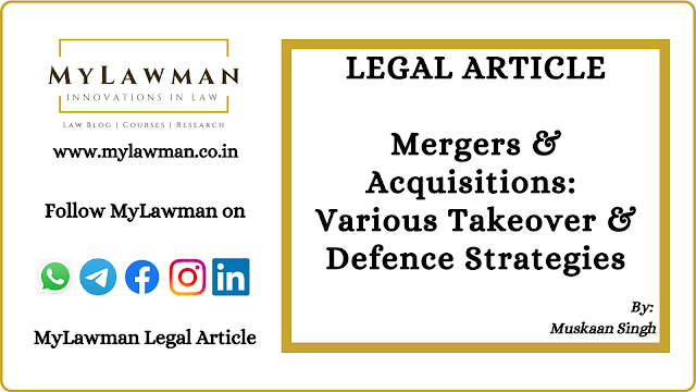 [Legal Article] Mergers & Acquisitions: Various Takeover & Defence Strategies by Muskaan Singh