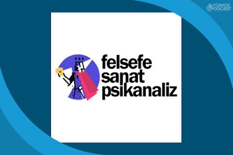 Felsefe Sanat Psikanaliz Podcast