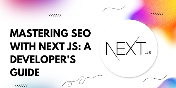 Mastering SEO with Next.js: A Developer's Guide
