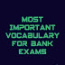 Part 2 of the compilation of most important vocabulary for Banking(SBI, IBPS  RBI)  exams (with synonyms, antonyms and its usage in a sentence) 