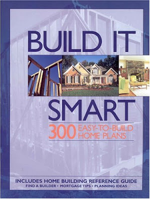 Build It Smart: 300 Easy-To-Build Home Plans by Hanley Wood Home Planners