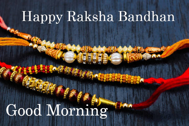 Good Morning  Happy Raksha Bandhan