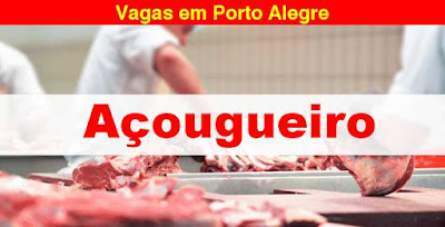 Vaga para Açougueiro em Porto Alegre