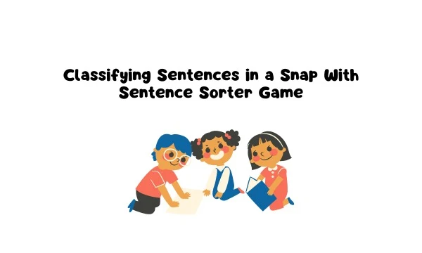 Classifying Sentences in a Snap With Sentence Sorter Game