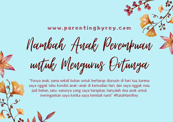 Nambah Anak Perempuan untuk Mengurus Ortunya