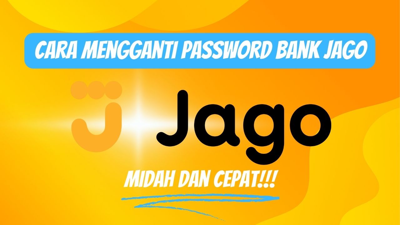 Cara mengatasi lupa password bank jago