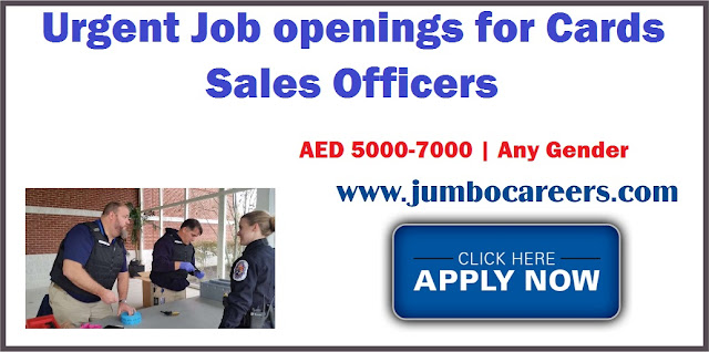 Urgent Job openings for Cards Sales Officers Dubai