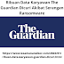 Ribuan Data Karyawan The Guardian Dicuri Akibat Serangan Ransomware