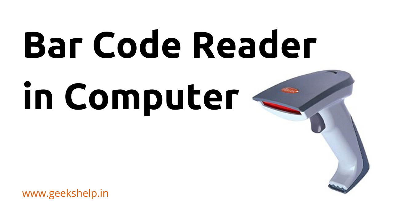 What is Bar Code Reader in Computer