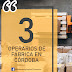 Tres operarios de fábrica en Córdoba