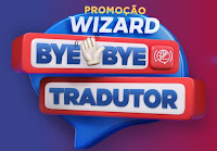 Promoção Wizard Bye Bye Tradutor promocaowizard.com.br