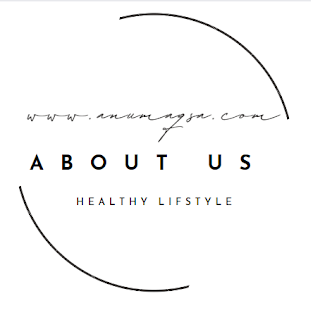 about us healthy lifestyle www.anumaqsa.com