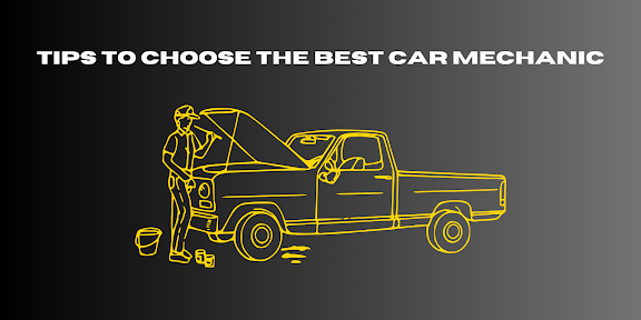 Tips To Choose the Best Car Mechanic