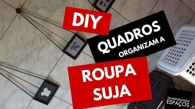 Quadros organizam a roupa suja! | DIY (Faça Você Mesmo)