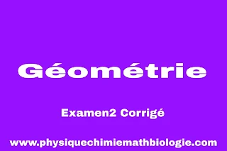 Examen2 Corrigé Géométrie L2 2023
