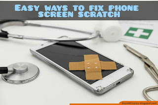 Easy and simple ways to fix phone screen scratch