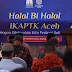 IKAPTK Aceh Gelar Halal Bihalal Untuk Perkuat Ukhwah