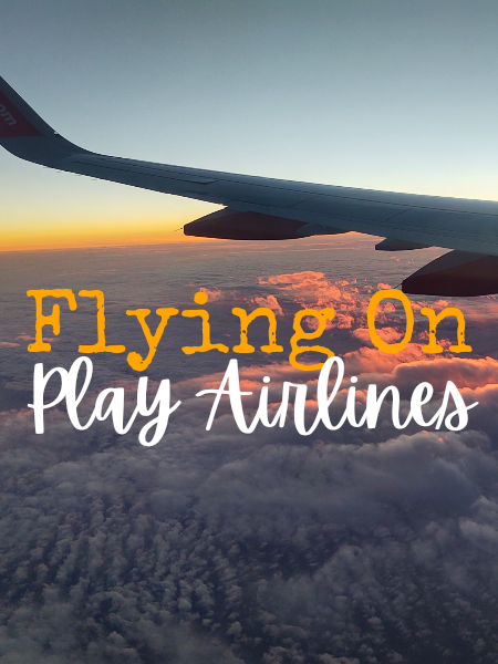 Play Airlines just started flying this year and we took a chance on some really cheap flights when they went on sale last December.