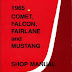 1965 Ford Mustang, Comet and Falcon Shop Manual (eBook)