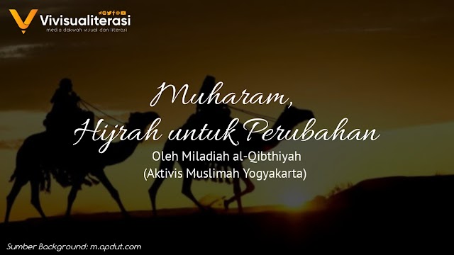 MUHARAM, HIJRAH UNTUK PERUBAHAN