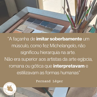 Frase Fernand Léger Arte Moderna.Frases de artistas Processo criativo Inspiração Motivação