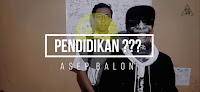 Lirik Lagu Asep Balon feat. Lain Puisi - Pendidikan???