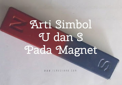  Bisakah kamu jelaskan apa arti simbol u dan s yang terdapat pada  Jawaban Arti Simbol U dan S Pada Magnet