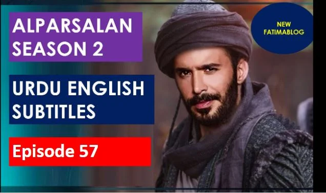 Recent,Alparslan season 2 Episode 57 Urdu subtitles,Alparslan,Alparslan season 2