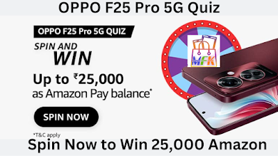 Amazon | OPPO F25 Pro 5G Quiz | Spin And Win | Rs 25000 Pay Balance