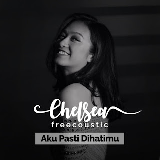 MP3 download Chelsea Freecoustic - Aku Pasti Dihatimu - Single iTunes plus aac m4a mp3