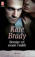 http://lachroniquedespassions.blogspot.fr/2012/07/dernier-cri-avant-loubli-kate-brady.html