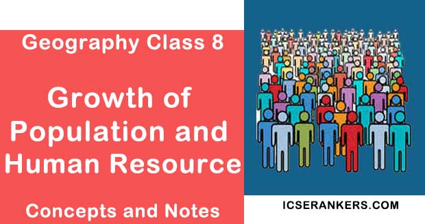 Growth of Population and Human Resource- Geography Guide for Class 8