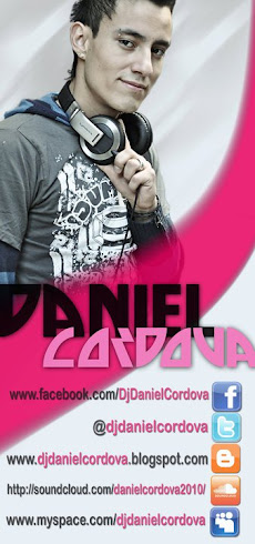 Daniel Cordova Dj/Producer and Remixer