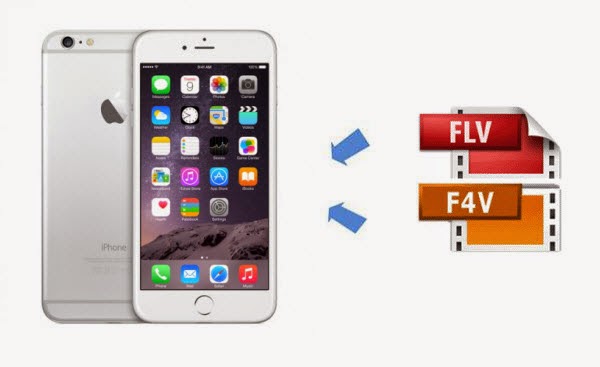 convert FLV, F4V to iPhone 6/6 Plus