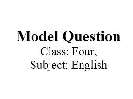 Class: Four, Subject: English, Model Question
