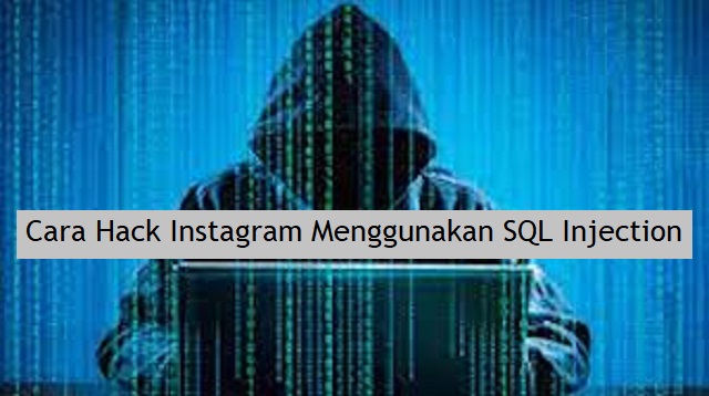 Cara Hack Instagram Menggunakan SQL Injection