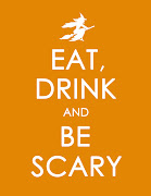 For the record, my husband really wants me to make one that says 'Keep Calm . (eat drink be scary)