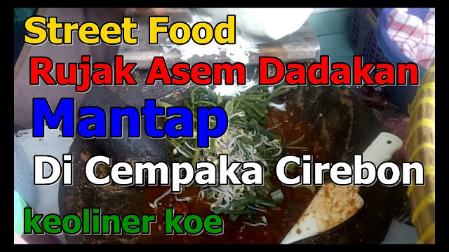 Rujak Asem Dadakan,rujak kangkung dadakan cirebon,resep rujak kangkung dadakan,resep rujak kangkung betawi,resep rujak kangkung cibingbin,rujak asem kangkung khas cirebon,rujak kangkung kuningan,rujak kangkung petis,rujak kangkung dadakan khas cibingbin kota cirebon, jawa barat