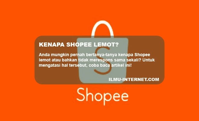 kenapa shopee lemot