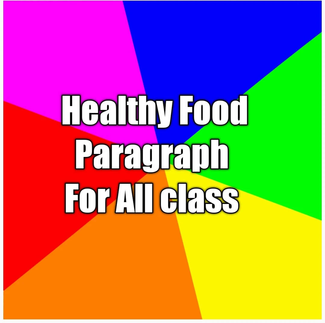 healthy foods paragraph,healthy food paragraph,Image of Healthy food paragraph for Class 7,Healthy food paragraph for Class 7,Image of Healthy food paragraph for Class 6,Healthy food paragraph for Class 6,healthy food paragraph for class 5,Image of Healthy food paragraph for Class 4,Healthy food paragraph for Class 4,healthy food paragraph for class 3,Image of Healthy food essay 150 words,Healthy food essay 150 words,paragraph about healthy food 100 words