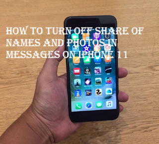 How to turn off share of names and photos in messages on iPhone 11