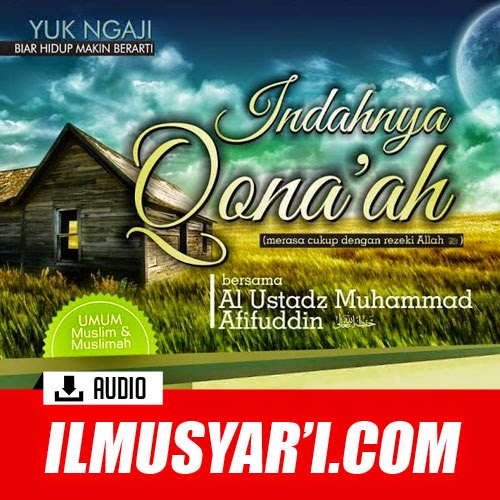 Indahnya Qana'ah (Merasa Cukup dengan Rezeki dari Allah) - Ustadz Muhammad Afifuddin