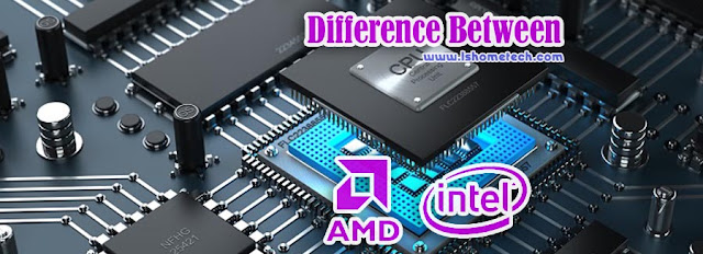 Intel ओर AMD Processor में अंतर