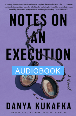 Notes on an Execution by Danya Kukafka Audiobook