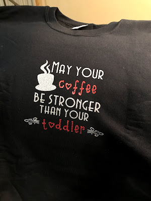 May your coffee be stronger than your toddler for Cricut