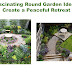 9 Fascinating Round Garden Ideas to Create a Peaceful Retreat
