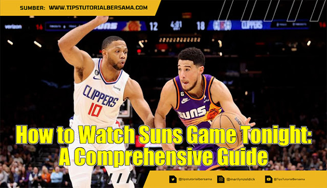 How to Watch Suns Game Tonight A Comprehensive Guide