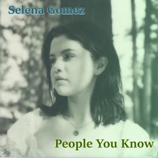 Selena Gomez-People You Know (你熟悉的那個人)歌詞翻譯